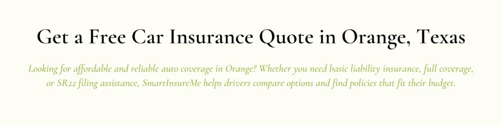 Get a free car insurance quote in Orange, Texas