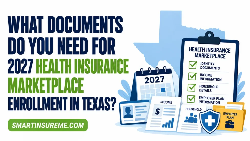 What Documents Do You Need for 2027 Health Insurance Marketplace Enrollment in Texas?